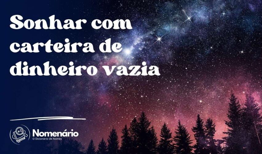 Sonhar com carteira de dinheiro vazia