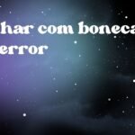 Sonhar com boneca de terror