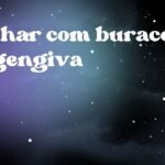 Sonhar com buraco na gengiva