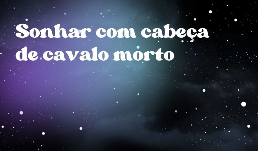 Sonhar com cabeça de cavalo morto