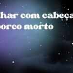 Sonhar com cabeça de porco morto