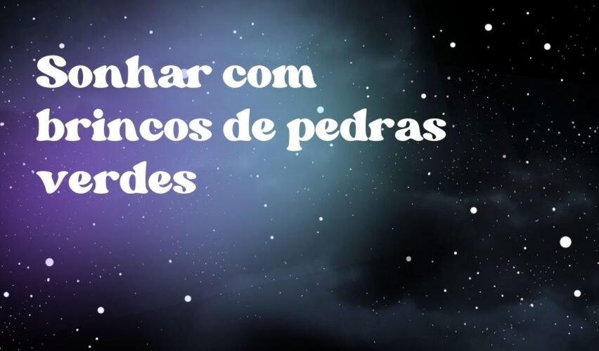 Sonhar com brincos de pedras verdes