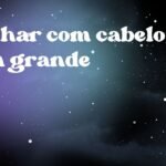 Sonhar com cabelo bem grande
