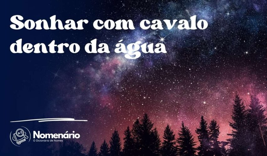 Sonhar com cavalo dentro da água