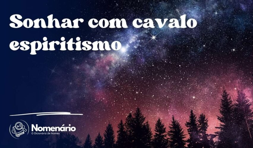 Sonhar com cavalo espiritismo