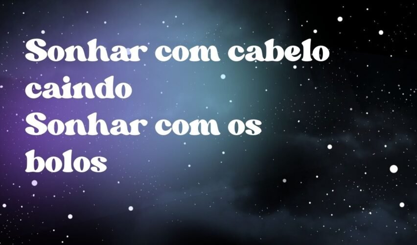 "Sonhar com cabelo caindo Sonhar com os bolos"