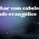 Sonhar com cabelo caindo evangélico
