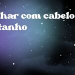 Sonhar com cabelo castanho