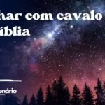 Sonhar com cavalo na bíblia