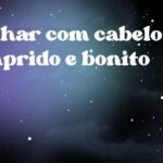 Sonhar com cabelo comprido e bonito