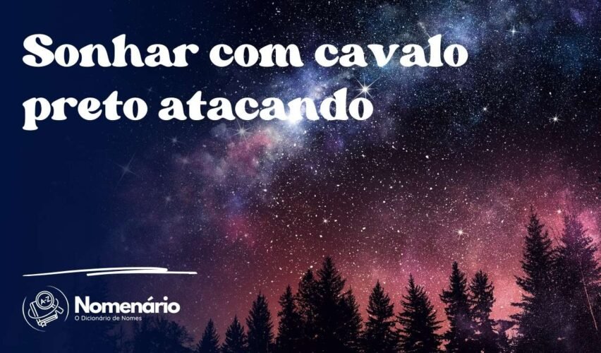 Sonhar com cavalo preto atacando