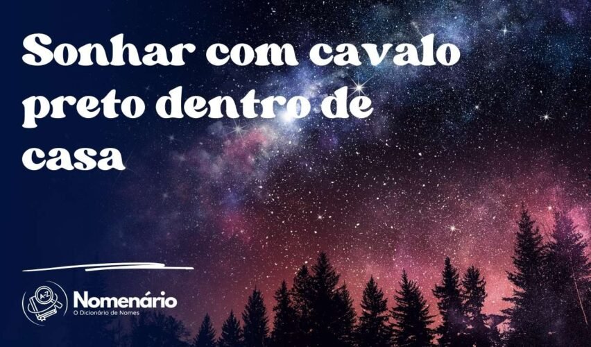 Sonhar com cavalo preto dentro de casa