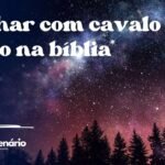 Sonhar com cavalo preto na bíblia