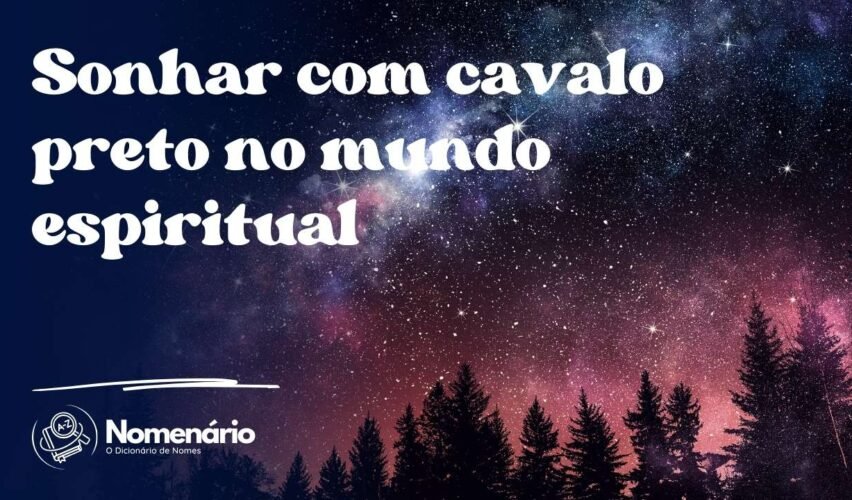 Sonhar com cavalo preto no mundo espiritual