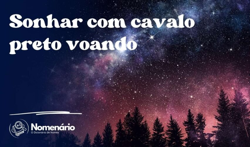 Sonhar com cavalo preto voando
