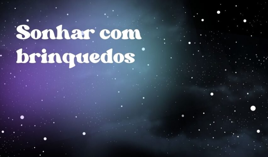 Sonhar com brinquedos