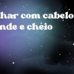 Sonhar com cabelo grande e cheio