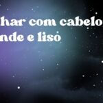 Sonhar com cabelo grande e liso