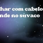 Sonhar com cabelo grande no suvaco