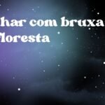 Sonhar com bruxa na floresta