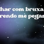 Sonhar com bruxa querendo me pegar