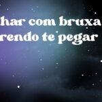 Sonhar com bruxa querendo te pegar