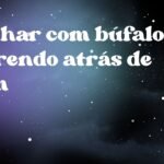 Sonhar com búfalo correndo atrás de mim