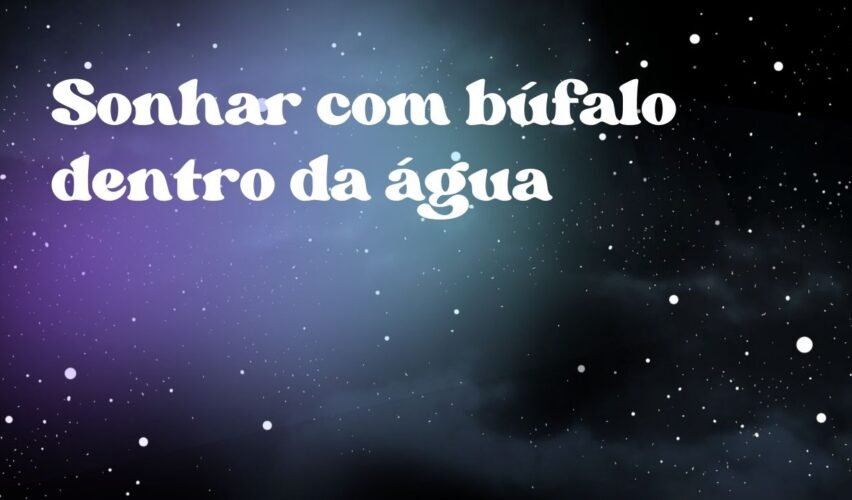 Sonhar com búfalo dentro da água