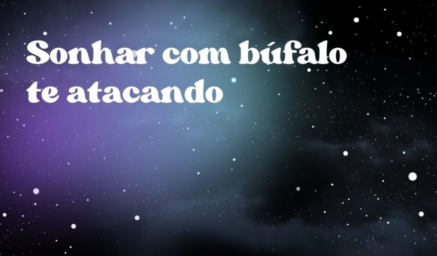 Sonhar com búfalo te atacando