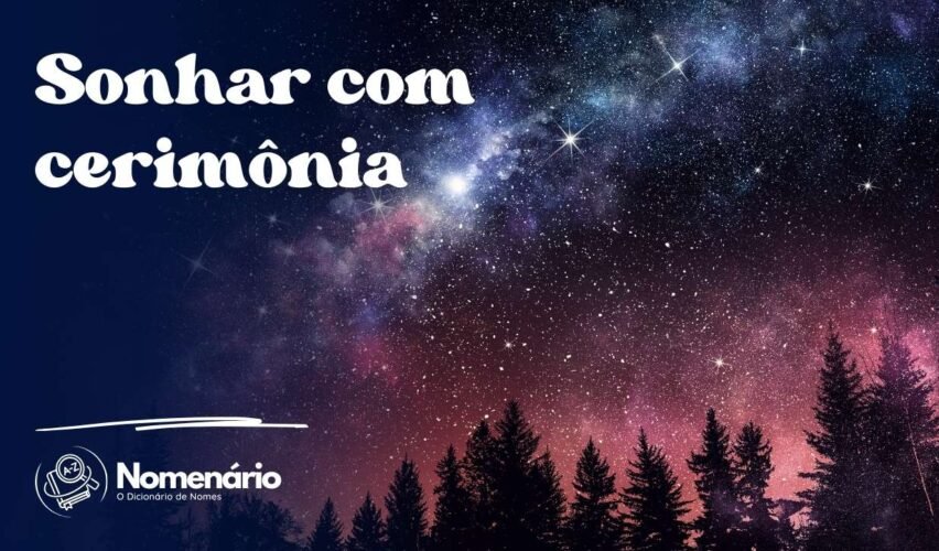 Sonhar com cerimônia