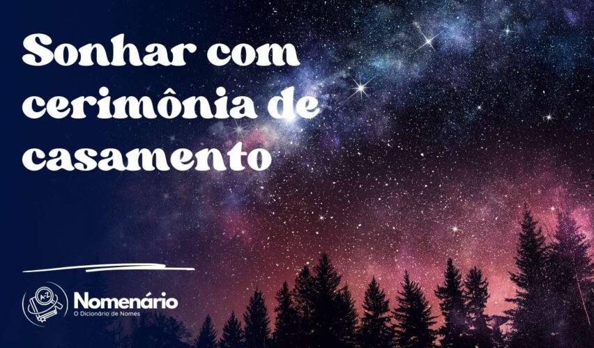 Sonhar com cerimônia de casamento