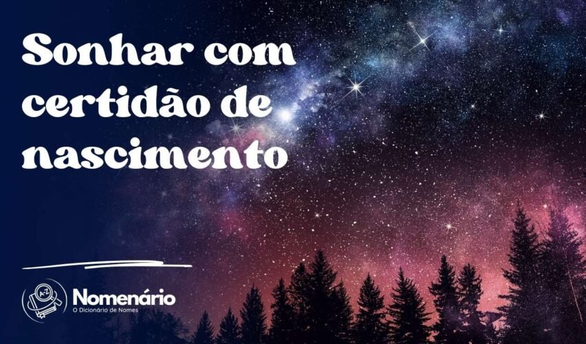 Sonhar com certidão de nascimento