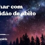 Sonhar com certidão de óbito