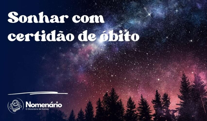Sonhar com certidão de óbito