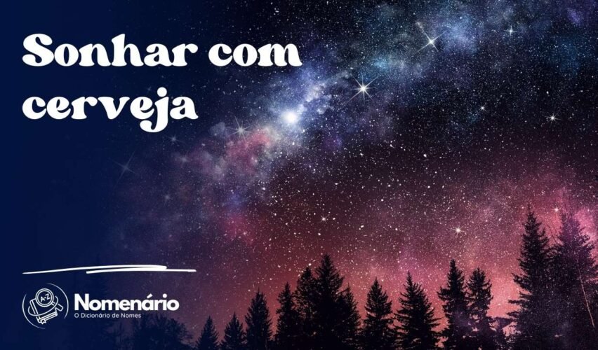 Sonhar com cerveja