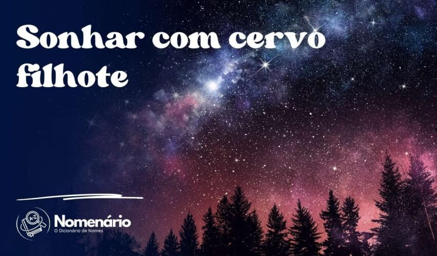 Sonhar com cervo filhote