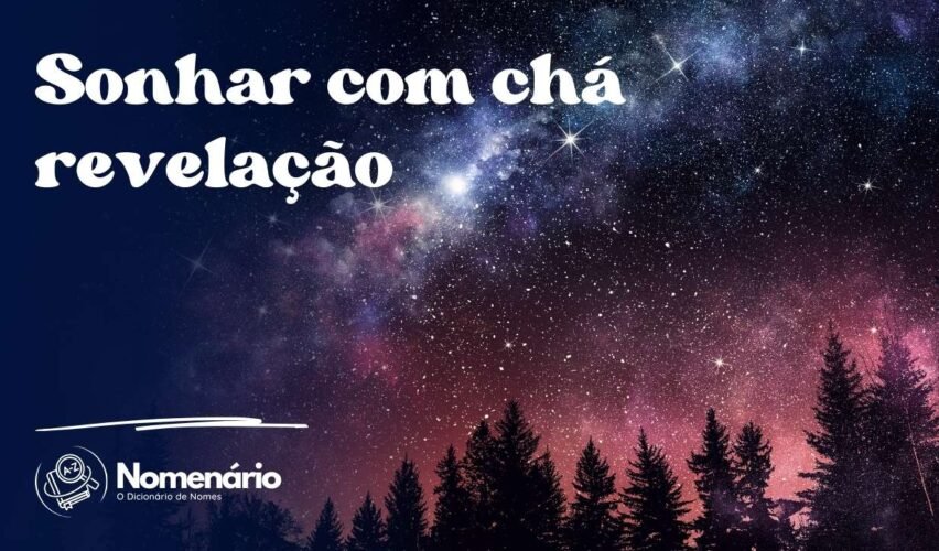 Sonhar com chá revelação