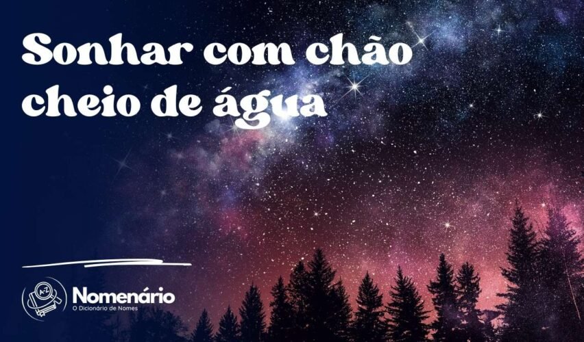 Sonhar com chão cheio de água