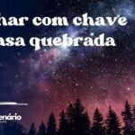 Sonhar com chave de casa quebrada