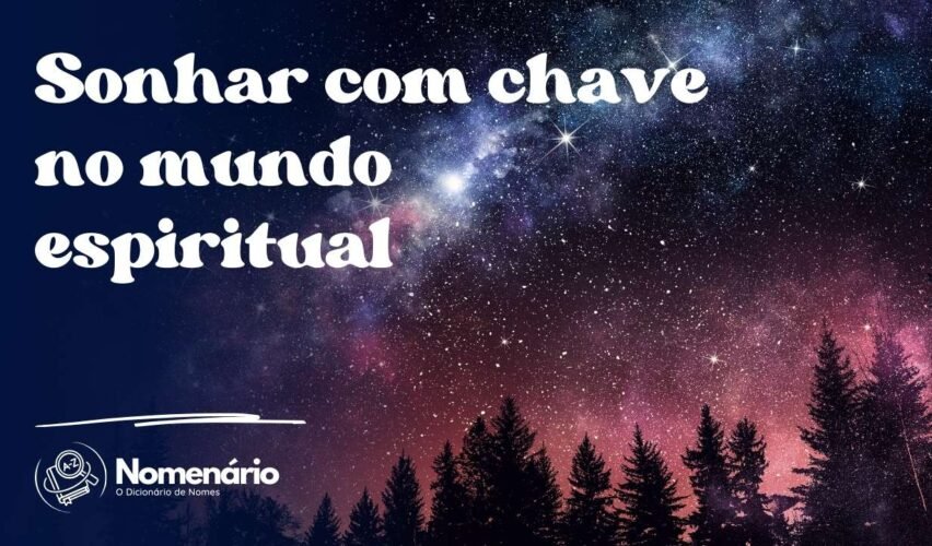 Sonhar com chave no mundo espiritual