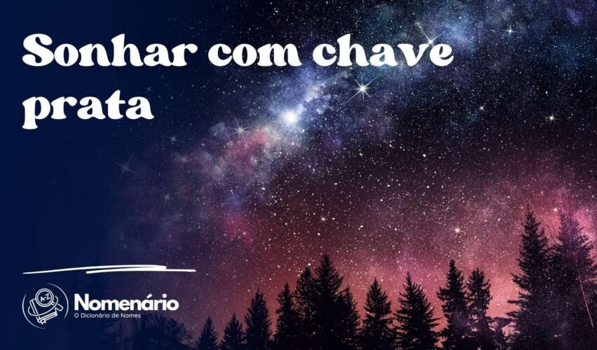 Sonhar com chave prata