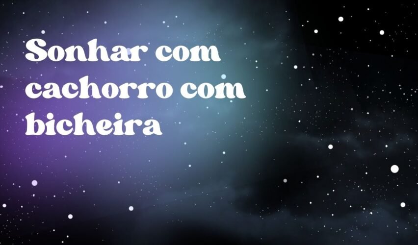 Sonhar com cachorro com bicheira