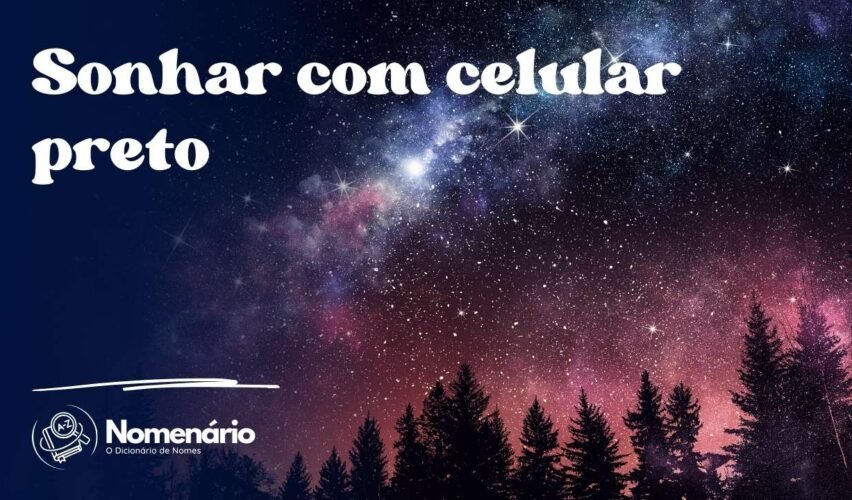 Sonhar com celular preto