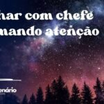 Sonhar com chefe chamando atenção