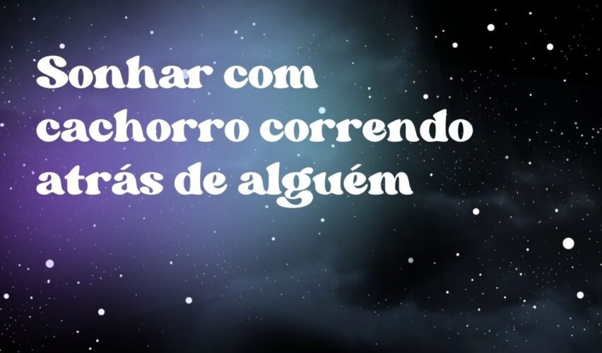 Sonhar com cachorro correndo atrás de alguém