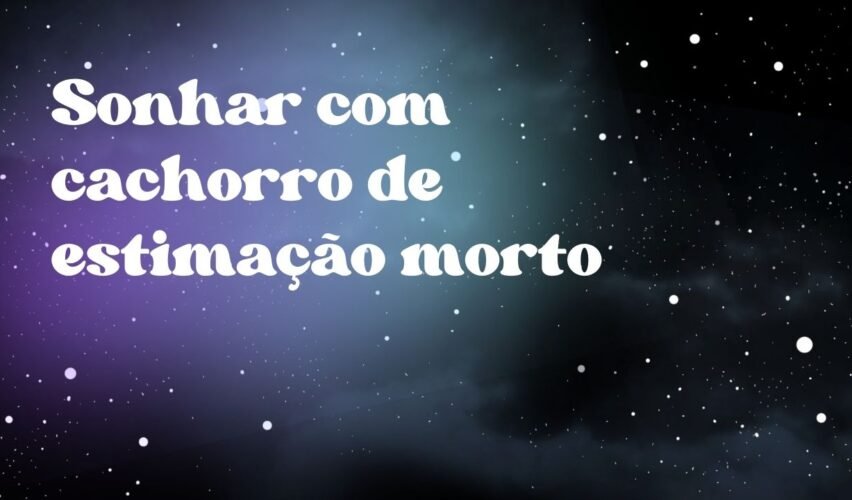 Sonhar com cachorro de estimação morto