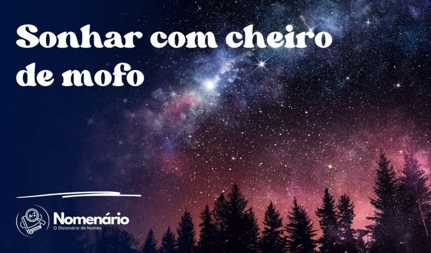 Sonhar com cheiro de mofo