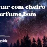 Sonhar com cheiro de perfume bom