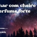 Sonhar com cheiro de perfume forte