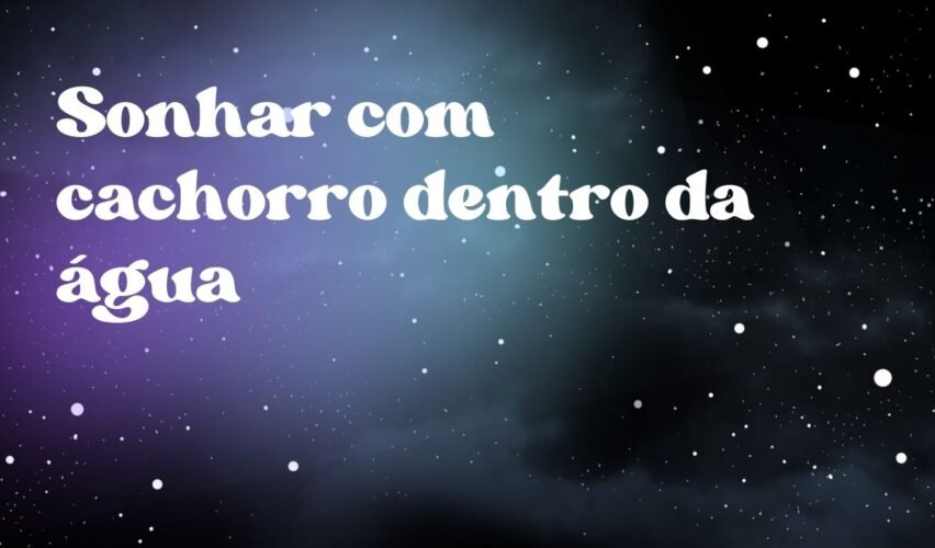 Sonhar com cachorro dentro da água